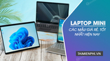  10 mẫu Laptop mini, nhỏ gọn tốt nhất hiện nay 