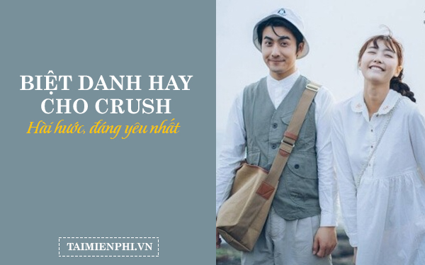 Biet danh cho crush hai huoc