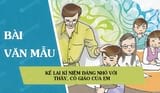 3 Bài văn mẫu Kể lại kỉ niệm đáng nhớ với thầy, cô giáo của em