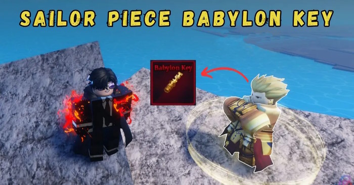  Cách có Babylon Key trong Sailor Piece 