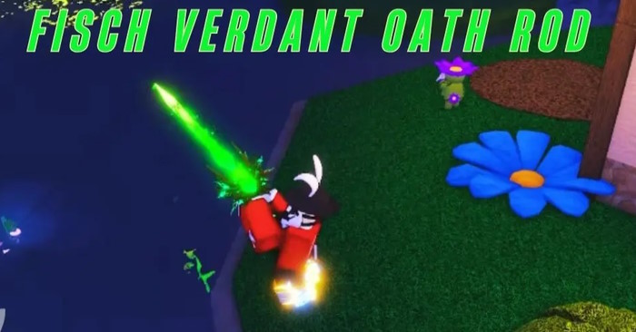  Cách có cần câu Verdant Oath trong Fisch 