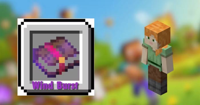  Cách có và dùng Wind Burst trong Minecraft 