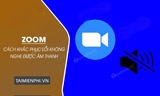  Cách khắc phục lỗi Zoom không nghe được âm thanh 