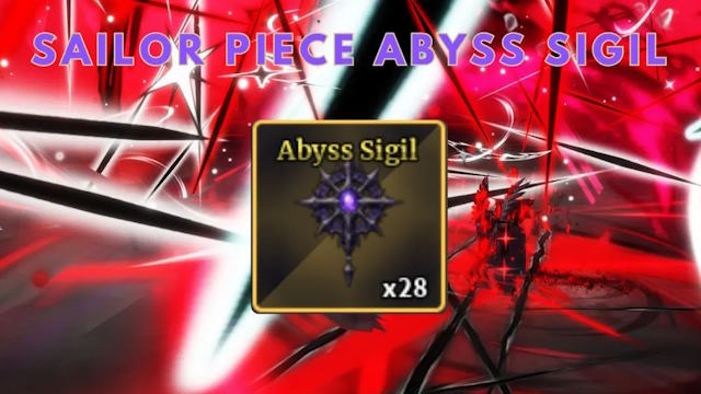  Cách lấy và sử dụng Abyss Sigil trong Sailor Piece 