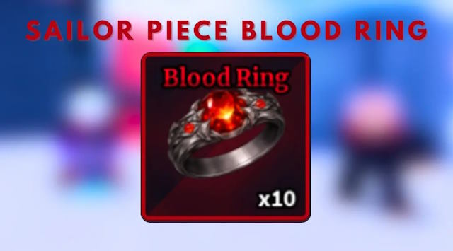  Cách lấy và sử dụng Blood Ring trong Sailor Piece 