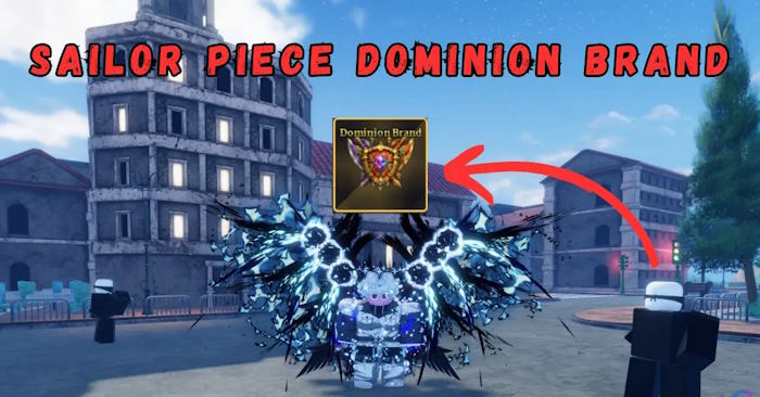  Cách nhận được Dominion Brand trong Sailor Piece 