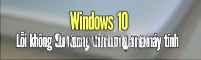loi windows 10 khong sleep duoc