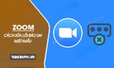 Cách sửa lỗi Zoom báo sai mật khẩu trên máy tính 