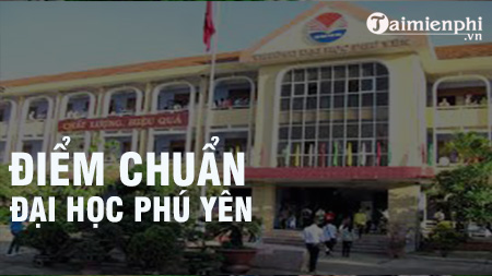 diem chuan dai hoc phu yen