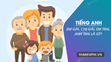Em gái, chị gái, em trai, anh trai trong tiếng Anh gọi là gì? viết như thế nào?