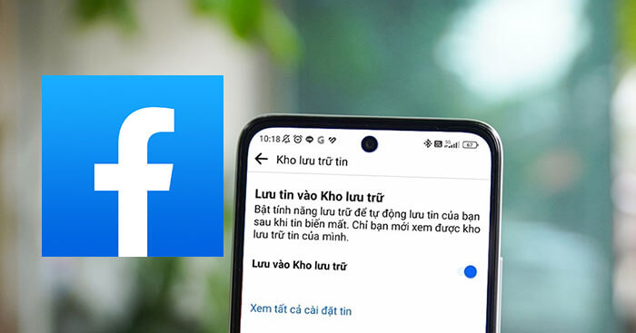  Hướng dẫn bật tự động lưu trữ tin Facebook 