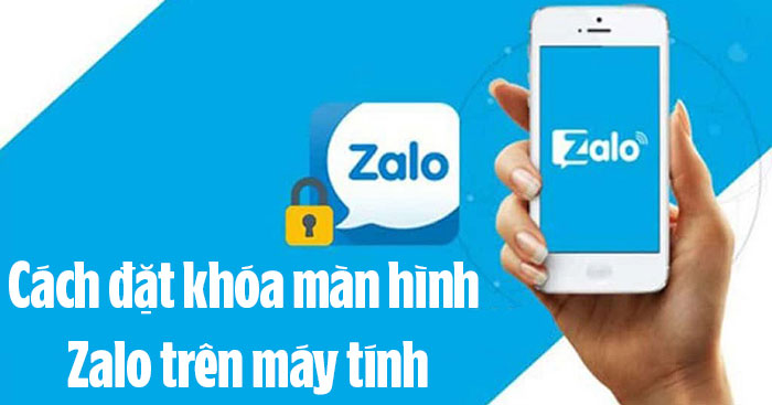 Hướng dẫn cách đặt khóa màn hình Zalo trên máy tính 