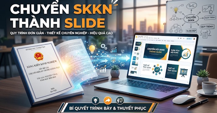  Hướng dẫn chuyển SKKN thành slide thuyết trình 