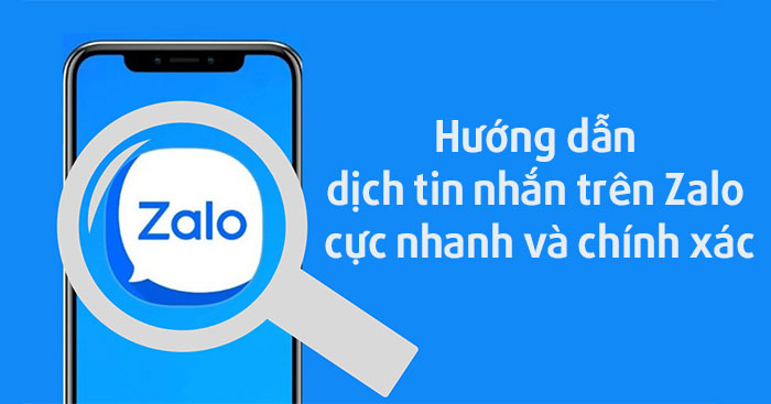  Hướng dẫn dịch tin nhắn trên Zalo cực nhanh và chính xác 