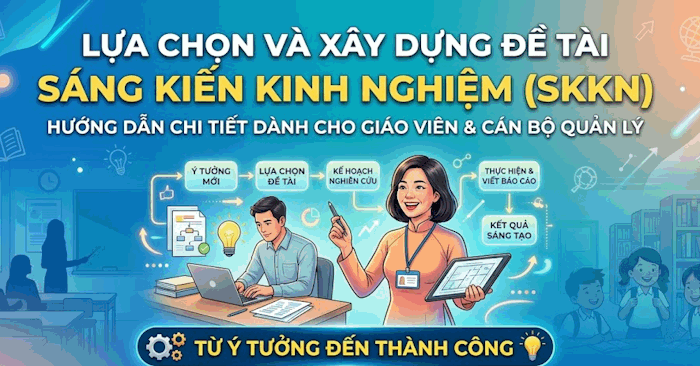  Hướng dẫn lựa chọn và xây dựng đề tài SKKN 