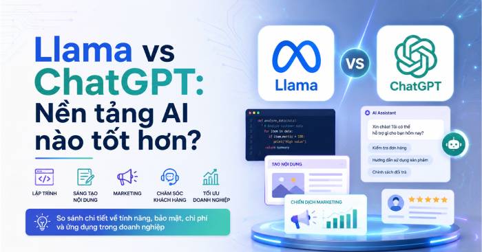  Llama vs ChatGPT: Nền tảng AI nào tốt hơn? 