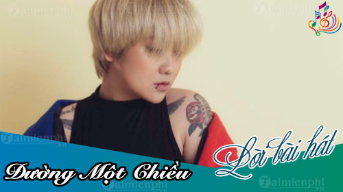 loi bai hat duong mot chieu