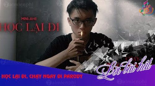 loi bai hat hoc lai di chay ngay di parody
