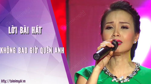 loi bai hat khong bao gio quen anh