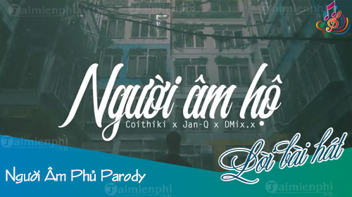 loi bai hat nguoi am ho nguoi am phu parody