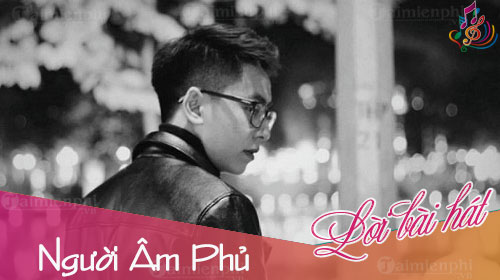 loi bai hat nguoi am phu