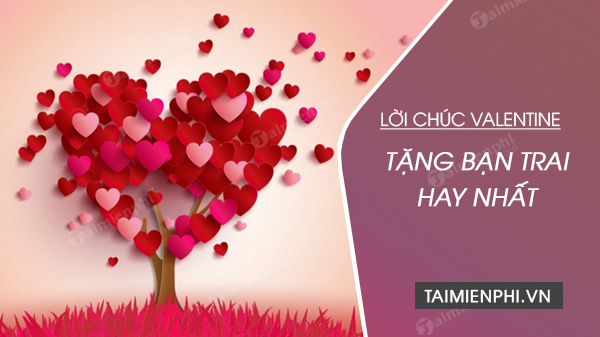 loi chuc valentine tang ban trai hay va y nghia