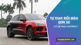  Lỗi tự thay đổi màu sơn xe bị phạt bao nhiêu năm 2023 