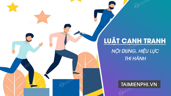 luat canh tranh 2018 va nhung noi dung noi bat