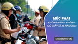 Mức phạt không mang, không có giấy tờ xe năm mới nhất 2023
