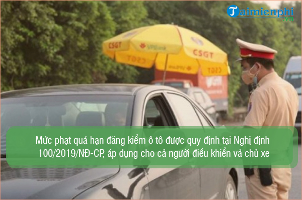 muc phat qua han dang kiem o to moi nhat