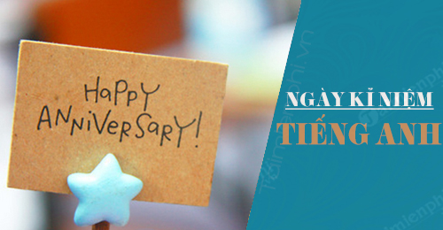 ngay ky niem tieng anh la gi