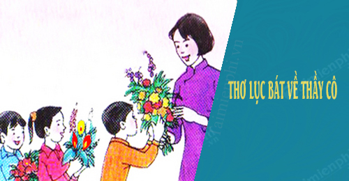 nhung bai tho luc bat ve thay co giao