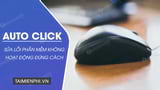  Những cách sửa lỗi auto click khi làm việc, chơi game online 
