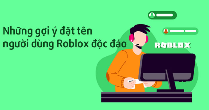 Những gợi ý đặt tên người dùng Roblox độc đáo