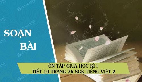 on tap giua hoc ki i tiet 10 trang 76 sgk tieng viet 2