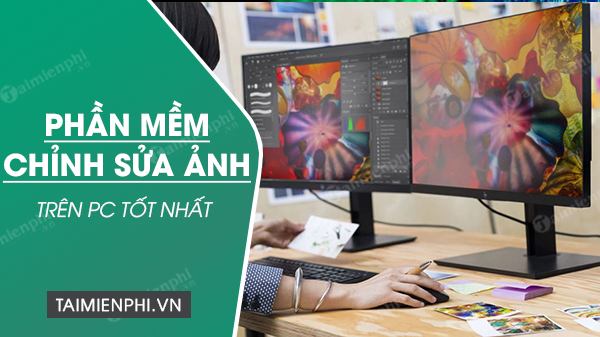 phan mem chinh sua anh tren may tinh