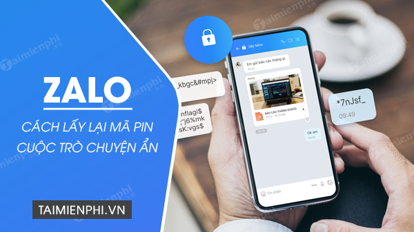 quen ma pin cuoc tro chuyen an tren zalo thi phai lam sao