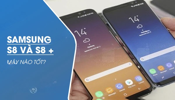 samsung galaxy s8 va s8 plus