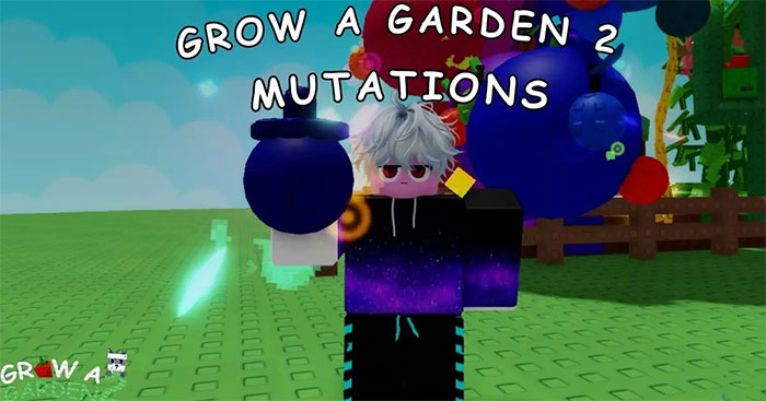  Tất cả đột biến và hệ số nhân trong Grow a Garden 2 