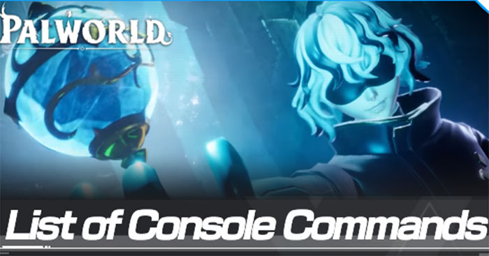  Tổng hợp cheat code, console command trong Palworld 
