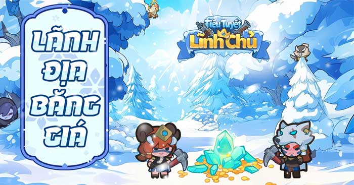 Tổng hợp code Tiểu Tuyết Lĩnh Chủ mới nhất và cách nhập 