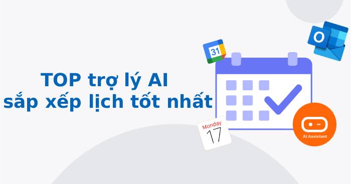 TOP trợ lý AI sắp xếp lịch tốt nhất 