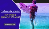  Top website chỉnh sửa video online, trực tuyến đơn giản và hiệu quả nhất 