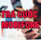 Tra cước Mobi, kiểm tra cước thuê bao trả trước, trả sau mạng Mobifone