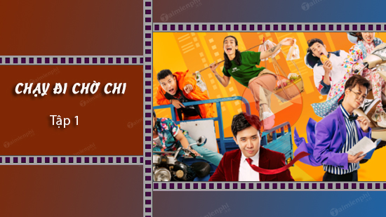 xem chay di cho chi tap 1